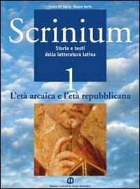 Scrinium. Per i Licei e gli Ist. magistrali. Vol. 1: L'età arcaica e l'età repubblicana - Paolo Di Sacco, Mauro Serio - Libro Edizioni Scolastiche Bruno Mondadori 2008 | Libraccio.it