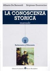 La conoscenza storica. Per le Scuole superiori. Vol. 2