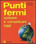 Punti fermi. Scrivere e comunicare. Per le Scuole superiori - Anna Ferralasco, Anna Moiso, Francesco Testa - Libro Edizioni Scolastiche Bruno Mondadori 2005 | Libraccio.it
