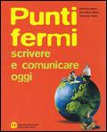 Punti fermi. Scrivere e comunicare. - Anna Ferralasco, Anna Moiso, Francesco Testa - Libro Edizioni Scolastiche Bruno Mondadori 2005 | Libraccio.it