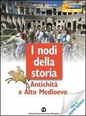 Nodi della storia. Antichità e alto Medioevo. Con CD Audio. Con CD-ROM