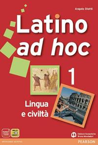 Latino ad hoc. Con espansione online. Vol. 1: Lingua e civiltà - Angelo Diotti - Libro Edizioni Scolastiche Bruno Mondadori 2011 | Libraccio.it