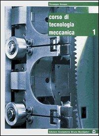 Corso di tecnologia meccanica. e professionali. Vol. 3 - Giuseppe Grosso, Mario Di Tella - Libro Edizioni Scolastiche Bruno Mondadori 1996 | Libraccio.it