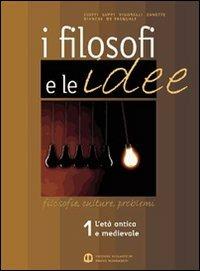 I filosofi e le idee. Per le Scuole superiori. Vol. 1 - Fabio Cioffi, Giorgio Luppi - Libro Edizioni Scolastiche Bruno Mondadori 2004 | Libraccio.it