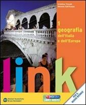 Link. Geografia dell'Italia e dell'Europa. Con atlante. Con espansione online. Vol. 1