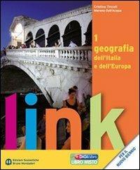 Link. Geografia dell'Italia e dell'Europa. Con atlante. Con espansione online. Vol. 1 - Cristina Tincati, Moreno Dell'Acqua - Libro Edizioni Scolastiche Bruno Mondadori 2010 | Libraccio.it