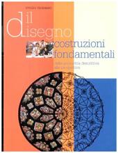 Il disegno. Costruzioni fondamentali. Dalla geometria descrittiva alla prospettiva. Per il triennio