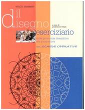 Il disegno. Eserciziario. Dalla geometria descrittiva alla prospettiva. Per il triennio