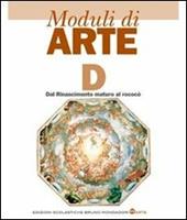 Moduli di arte. Modulo D: Dal Rinascimento maturo al rococò.