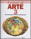 Lezioni di arte. Vol. 3: Dal neoclassicismo all'arte contemporanea