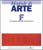 Moduli di arte. Modulo F: Le tendenze artistiche del Novecento.