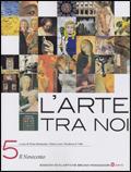 L'arte tra noi. Per le Scuole superiori. Vol. 5: Il Novecento - Lavinia Tonetti - Libro Edizioni Scolastiche Bruno Mondadori 2010 | Libraccio.it