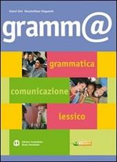 Gramm@. Grammatica, comunicazione, lessico. Con espansione online