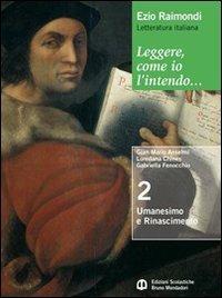 Leggere, come io l'intendo. Ediz. rossa. Per le Scuole superiori. Vol. 1: Dalle origini all'età comunale-Umanesimo e Rinascimento - Ezio Raimondi, G. Mario Anselmi, Loredana Chines - Libro Edizioni Scolastiche Bruno Mondadori 2009 | Libraccio.it