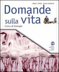 Domande sulla vita. Per le Scuole superiori - Allan J. Tobin, Jennie Dusheck - Libro Edizioni Scolastiche Bruno Mondadori 2004 | Libraccio.it