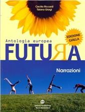 Futura. Narrazioni-La poesia e il teatro. Ediz. gialla. Per le Scuole superiori