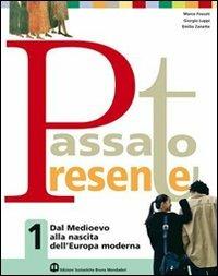 Passato presente. Vol. 2: Dall'antico regime alla società di massa - Marco Fossati, Giorgio Luppi, Emilio Zanette - Libro Edizioni Scolastiche Bruno Mondadori 2006 | Libraccio.it