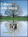 L'albero della lingua. Forme e usi.