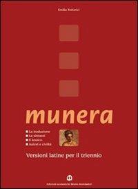 Munera. Versioni latine per il triennio. - Emilia Tortorici - Libro Edizioni Scolastiche Bruno Mondadori 2007 | Libraccio.it