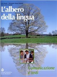 L'albero della lingua. Comunicazione e testi. - Italo Rosato, Alessandro M. Mattioli - Libro Edizioni Scolastiche Bruno Mondadori 2007 | Libraccio.it