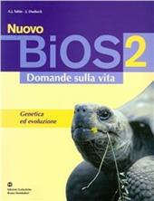 Nuovo Bios. Per le Scuole superiori. Vol. 2: Genetica ed evoluzione