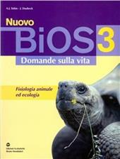 Nuovo Bios. Per le Scuole superiori. Vol. 3: Fisiologia animale ed ecologica