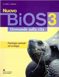 Nuovo Bios. Per le Scuole superiori. Vol. 3: Fisiologia animale ed ecologica - Allan J. Tobin, Jennie Dusheck - Libro Edizioni Scolastiche Bruno Mondadori 2007 | Libraccio.it