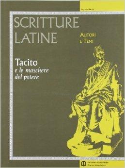 Scritture latine. Tacito. Per il triennio - Mauro Serio - Libro Edizioni Scolastiche Bruno Mondadori 2005 | Libraccio.it