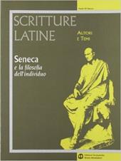 Scritture latine. Seneca. Per il triennio