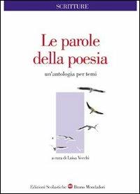 Le parole della poesia  - Libro Edizioni Scolastiche Bruno Mondadori 1998 | Libraccio.it