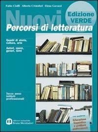 Nuovi percorsi di letteratura. Manuale di base-Educazione linguistica e scritture professionali. Ediz. verde. Per gli Ist. Professionali - Fabio Cioffi, Alberto Cristofori, Elena Gavazzi - Libro Edizioni Scolastiche Bruno Mondadori 1999 | Libraccio.it
