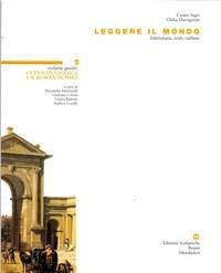 Leggere il mondo. Con espansione online. Vol. 5: L'età napoleonica e il romanticismo - Cesare Segre, Clelia Martignoni - Libro Edizioni Scolastiche Bruno Mondadori 2001 | Libraccio.it