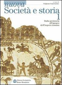Nuova Società e storia. Con espansione online. Vol. 1: Dalla Preistoria all'apogeo dell'impero romano - Scipione Guarracino - Libro Edizioni Scolastiche Bruno Mondadori 1999 | Libraccio.it