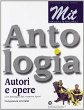MIT. Autori e opere. Moduli di italiano. Per le Scuole superiori
