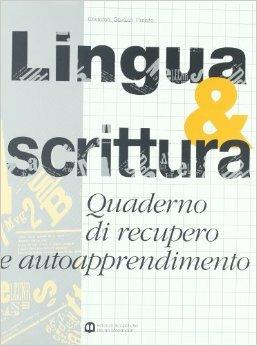 Lingua & scrittura. Per le Scuole superiori - Alberto Cristofori, Italo Rosato, Elena Gavazzi - Libro Edizioni Scolastiche Bruno Mondadori 2002 | Libraccio.it