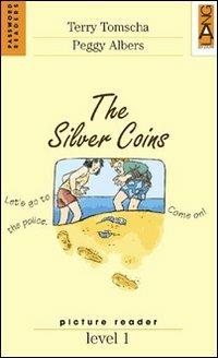 The Silver Coins. Level 1 - Terry Tomscha, Peggy Albers - Libro Lang 1999 | Libraccio.it