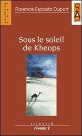 Sous le soleil de Kheops. Con Audiolibro