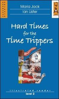 Hard Times for the Time Trippers. Con CD Audio - Maria Jack, Ian Lister - Libro Lang 2001 | Libraccio.it