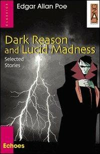 Dark Reason and Lucid Madness. Con CD Audio - Edgar Allan Poe - Libro Lang 2005 | Libraccio.it