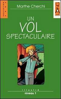 Un vol spectaculaire. Con CD Audio - Marthe Cherchi - Libro Lang 2005 | Libraccio.it
