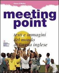 Meeting point. - Kiaran O'Malley - Libro Edizioni Scolastiche Bruno Mondadori 1997 | Libraccio.it