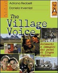The Village Voice. Documenti e immagini dai paesi di lingua inglese. - Adriana Redaelli, Daniela Invernizzi - Libro Lang 2003 | Libraccio.it