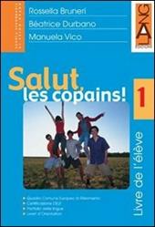 Salut, les copains! Livre de l'élève. Con livret d'orientation. Con CD. Vol. 1