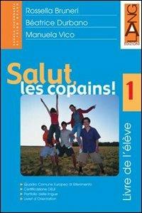 Salut, les copains! Livre de l'élève. Vol. 2 - Rossella Bruneri, Béatrice Durbano, Manuela Vico - Libro Lang 2005 | Libraccio.it