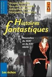 Histoires fantastiques. Nouvelles du XIXe et du XXe siècle.