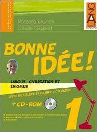 Bonne idée. Langue, civilisation et enigmes. Con espansione online. Vol. 3 - Rossella Bruneri, Cécile Guibert - Libro Lang 2007 | Libraccio.it