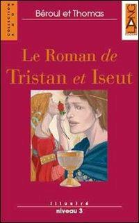 Le roman de Tristan et Iseut. Con CD Audio - Béroul, Katia Thomas - Libro Lang 2007 | Libraccio.it