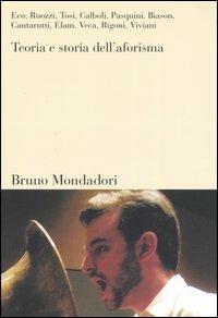 Teoria e storia dell'aforisma  - Libro Mondadori Bruno 2004, Sintesi | Libraccio.it