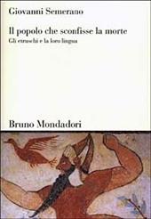 Il popolo che sconfisse la morte. Gli etruschi e la loro lingua