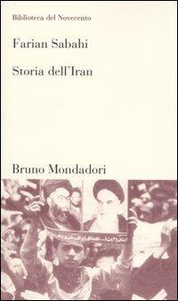 Storia dell'Iran - S. Farian Sabahi - Libro Mondadori Bruno 2003, Biblioteca del Novecento | Libraccio.it